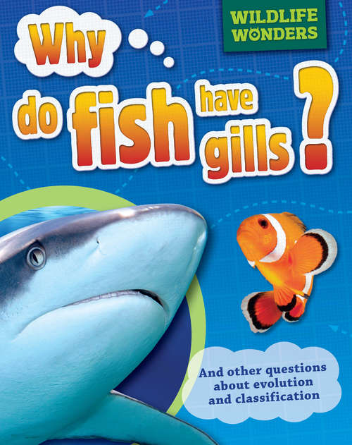 Book cover of Why Do Fish Have Gills? (PDF): And Other Questions About Evolution And Classification (Wildlife Wonders #5)