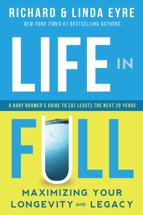 Book cover of Life in Full: Maximize Your Longevity and Legacy