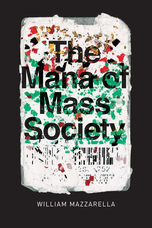 Book cover of The Mana of Mass Society (Chicago Studies in Practices of Meaning)