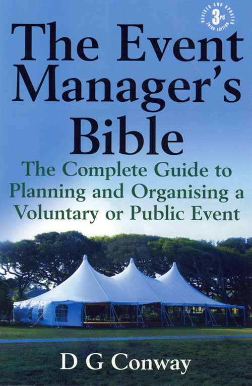 Book cover of The Event Manager's Bible 3rd Edition: The Complete Guide to Planning and Organising a Voluntary or Public Event (Third Edition)