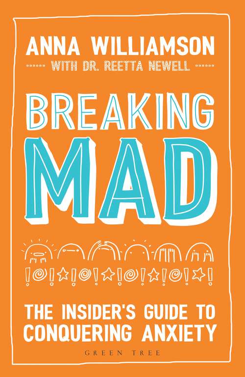 Book cover of Breaking Mad: The Insider's Guide to Conquering Anxiety