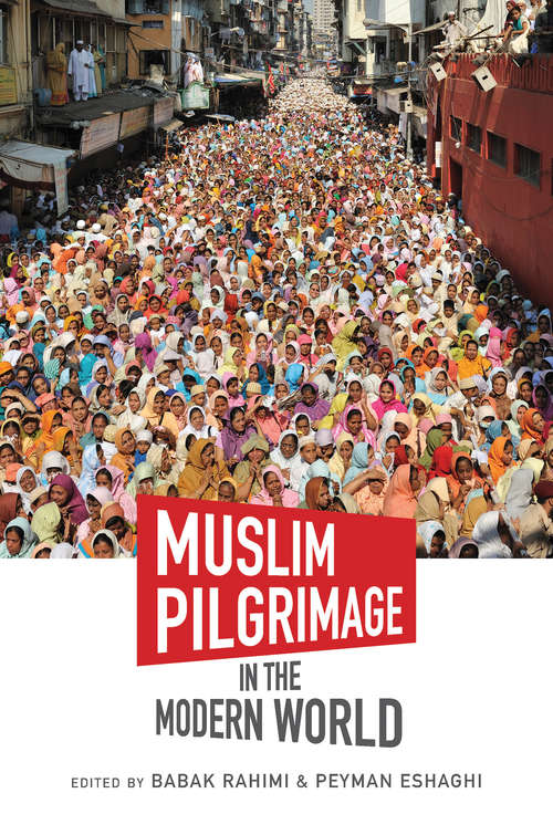Book cover of Muslim Pilgrimage in the Modern World (Islamic Civilization and Muslim Networks)
