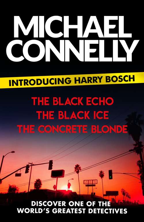 Book cover of Introducing Harry Bosch: The Black Echo, The Black Ice and The Concrete Blonde
