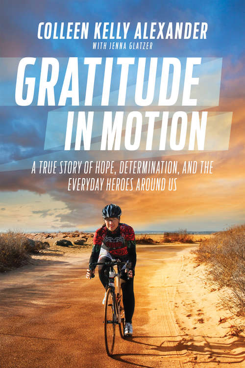 Book cover of Gratitude in Motion: A True Story of Hope, Determination, and the Everyday Heroes Around Us