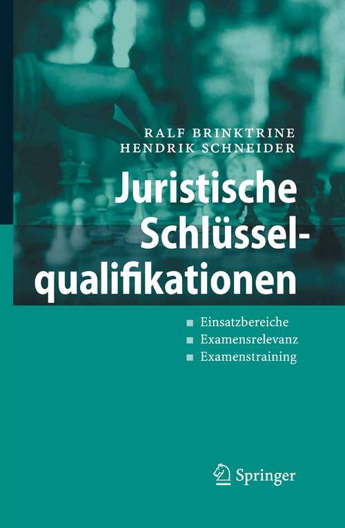 Book cover of Juristische Schlüsselqualifikationen: Einsatzbereiche - Examensrelevanz - Examenstraining (2008)