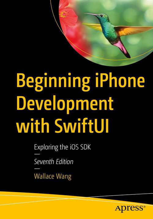 Book cover of Beginning iPhone Development with SwiftUI: Exploring the iOS SDK (7th ed.)