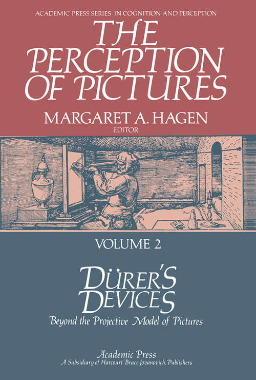 Book cover of The Perception of Pictures: Dürer's Devices: Beyond the Projective Model of Pictures