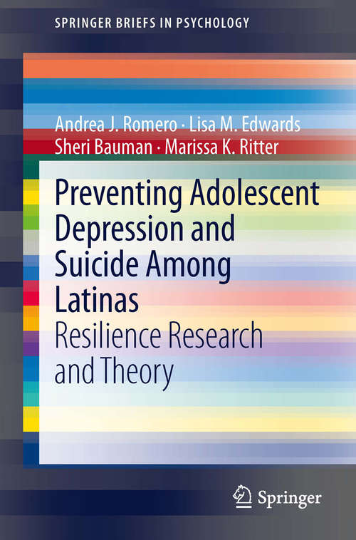 Book cover of Preventing Adolescent Depression and Suicide Among Latinas: Resilience Research and Theory (2014) (SpringerBriefs in Psychology)