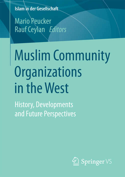 Book cover of Muslim Community Organizations in the West: History, Developments and Future Perspectives (Islam in der Gesellschaft)