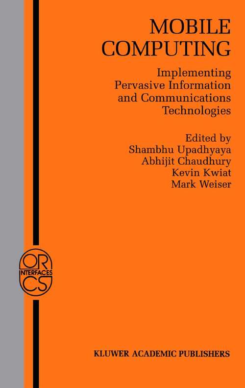 Book cover of Mobile Computing: Implementing Pervasive Information and Communications Technologies (2002) (Operations Research/Computer Science Interfaces Series #19)