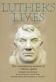 Book cover of Luther's lives: Two contemporary accounts of Martin Luther