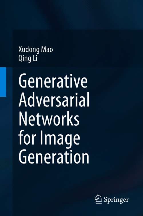 Book cover of Generative Adversarial Networks for Image Generation (1st ed. 2021)