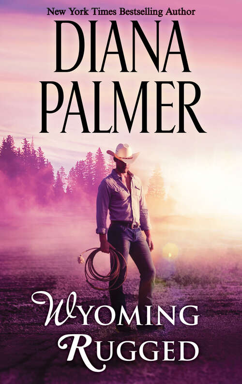 Book cover of Wyoming Rugged: Wyoming Rugged / The Rancher (ePub edition) (Wyoming Men #5)