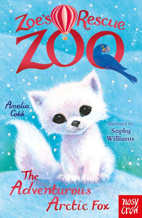 Book cover of Zoe's Rescue Zoo: The Adventurous Arctic Fox (Zoe's Rescue Zoo #23)