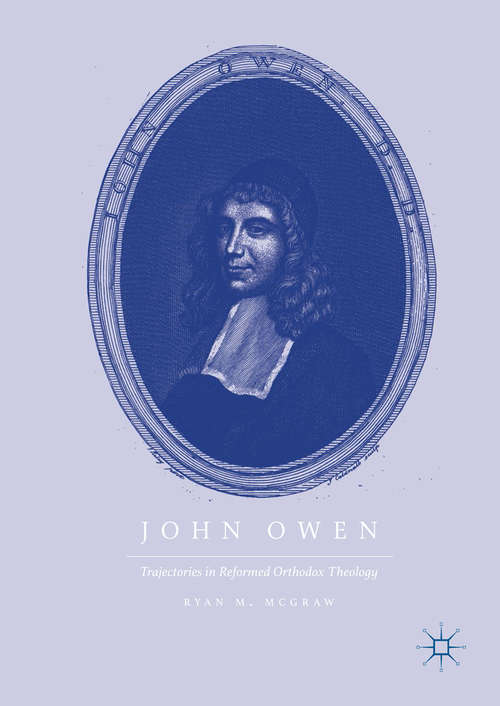 Book cover of John Owen: Trajectories in Reformed Orthodox Theology