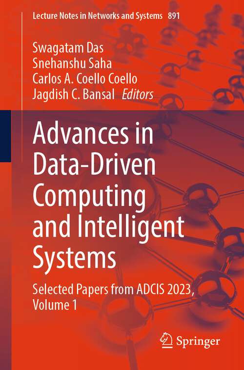Book cover of Advances in Data-Driven Computing and Intelligent Systems: Selected Papers From Adcis 2022, Volume 1 (Lecture Notes In Networks And Systems Ser. #698)