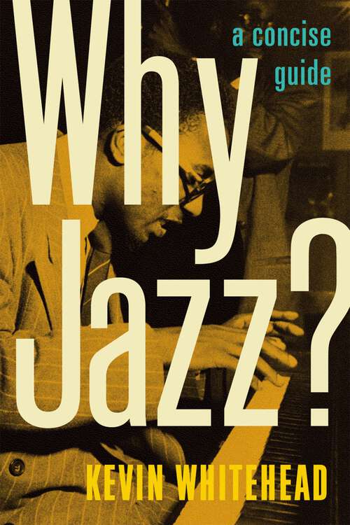 Book cover of Why Jazz?: A Concise Guide