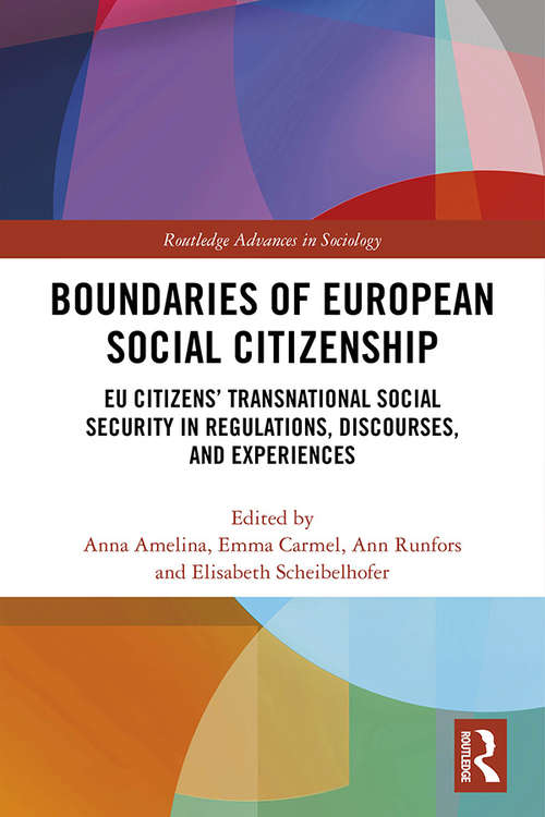 Book cover of Boundaries of European Social Citizenship: EU Citizens’ Transnational Social Security in Regulations, Discourses and Experiences (Routledge Advances in Sociology #1)