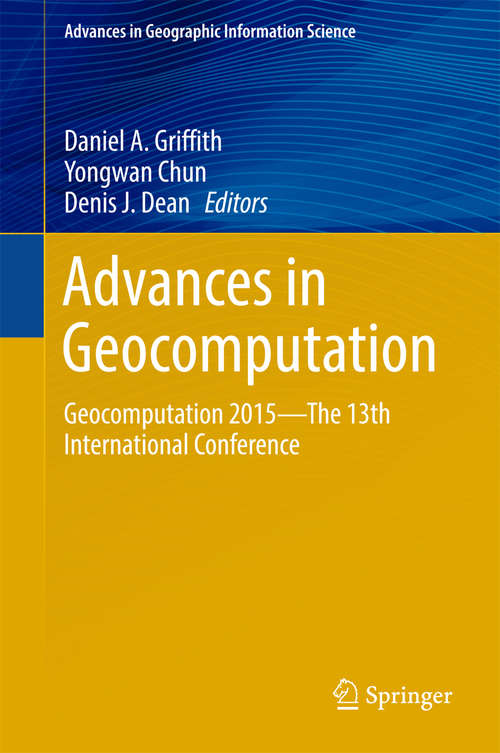 Book cover of Advances in Geocomputation: Geocomputation 2015--The 13th International Conference (Advances in Geographic Information Science)