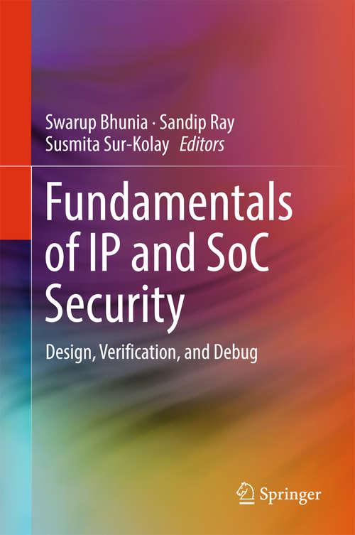 Book cover of Fundamentals of IP and SoC Security: Design, Verification, and Debug
