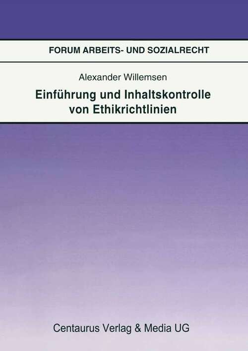 Book cover of Einführung und Inhaltskontrolle von Ethikrichtlinien (1. Aufl. 2009) (Forum Arbeits- und Sozialrecht #32)