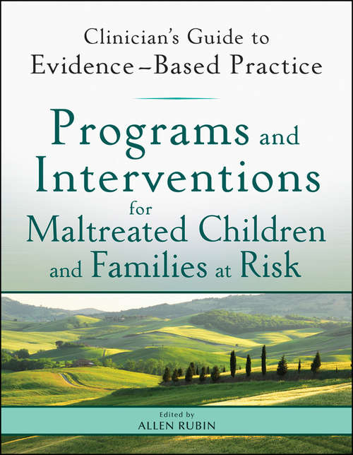 Book cover of Programs and Interventions for Maltreated Children and Families at Risk: Clinician's Guide to Evidence-Based Practice (Clinician's Guide to Evidence-Based Practice Series #9)