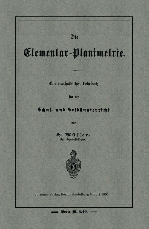 Book cover of Die Elementar-Planimetrie: Ein methodisches Lehrbuch für den Schul- und Selbstunterricht (1891)