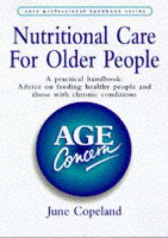 Book cover of Nutritional Care for Older People, A Practical Handbook: Advice on Feeding Healthy People and Those with Chronic Conditions