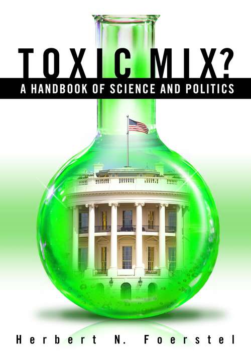 Book cover of Toxic Mix?: A Handbook of Science and Politics (Non-ser.)