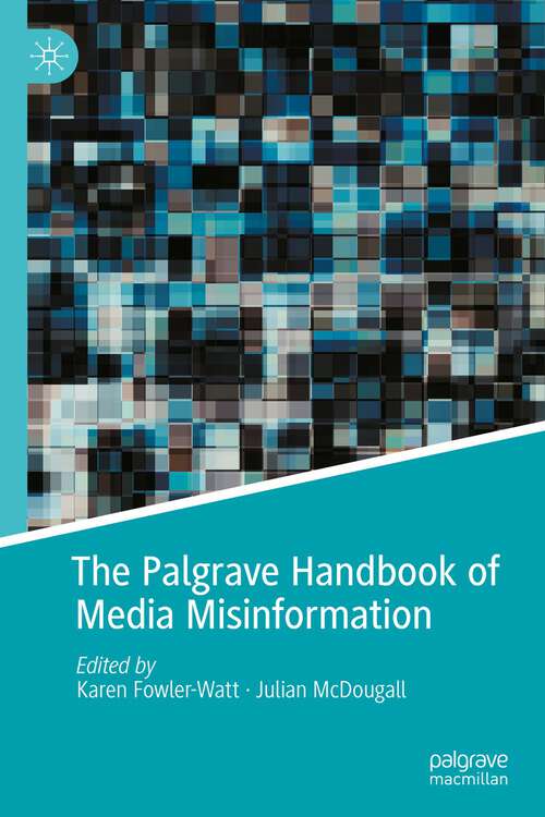 Book cover of The Palgrave Handbook of Media Misinformation (1st ed. 2023)
