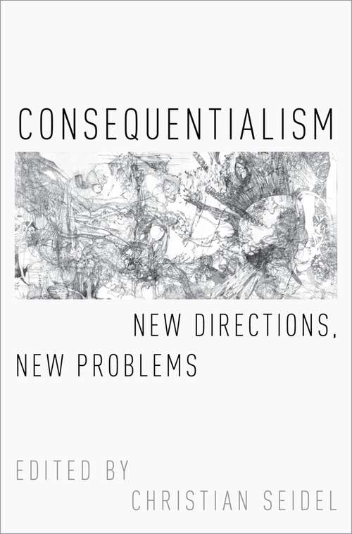 Book cover of Consequentialism: New Directions, New Problems (Oxford Moral Theory)