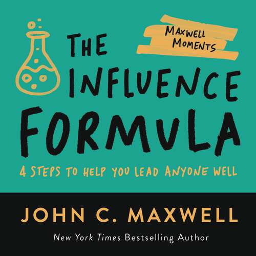 Book cover of The Influence Formula: 4 Steps to Help You Lead Anyone Well