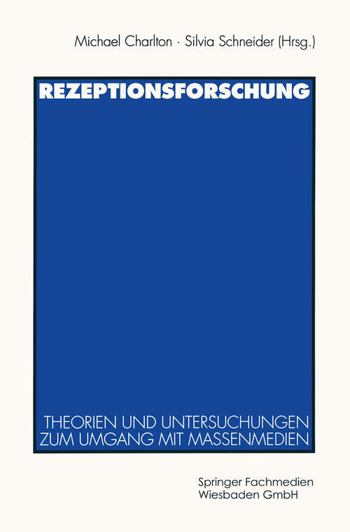 Book cover of Rezeptionsforschung: Theorien und Untersuchungen zum Umgang mit Massenmedien (1997)