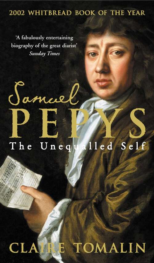 Book cover of Samuel Pepys: The Unequalled Self