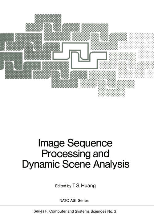 Book cover of Image Sequence Processing and Dynamic Scene Analysis (1983) (NATO ASI Subseries F: #2)