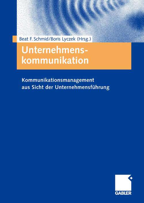 Book cover of Unternehmenskommunikation: Kommunikationsmanagement aus Sicht der Unternehmensführung (2006)