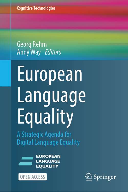 Book cover of European Language Equality: A Strategic Agenda for Digital Language Equality (1st ed. 2023) (Cognitive Technologies)