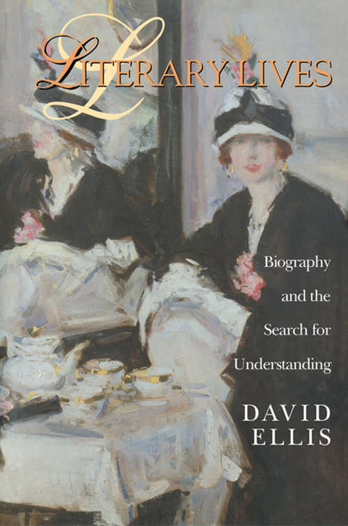Book cover of Literary Lives: Biography and the Search for Understanding
