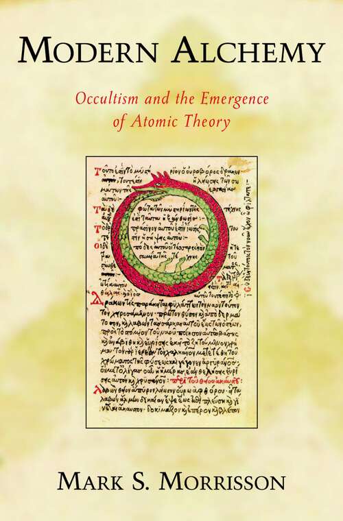 Book cover of Modern Alchemy: Occultism and the Emergence of Atomic Theory