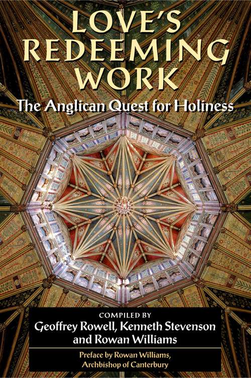 Book cover of Love's Redeeming Work: The Anglican Quest for Holiness