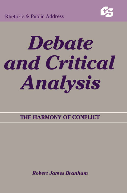 Book cover of Debate and Critical Analysis: The Harmony of Conflict (Routledge Communication Series)