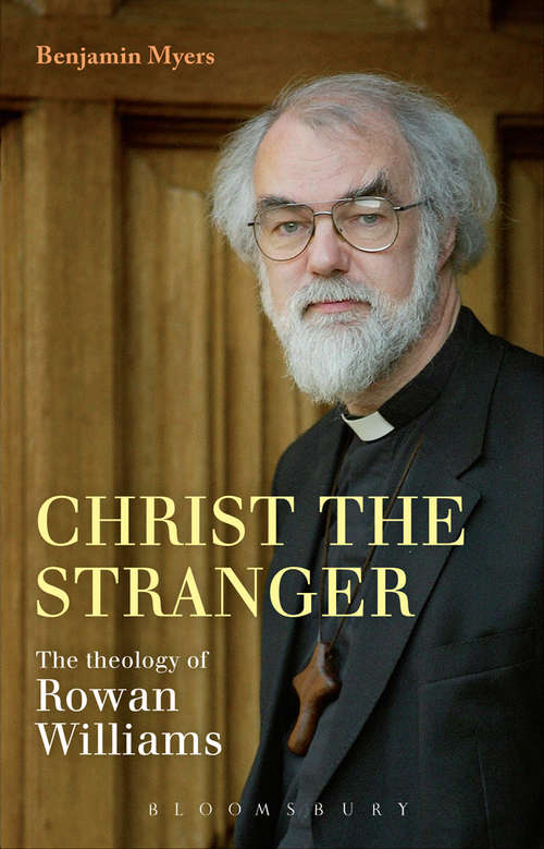 Book cover of Christ the Stranger: The Theology Of Rowan Williams