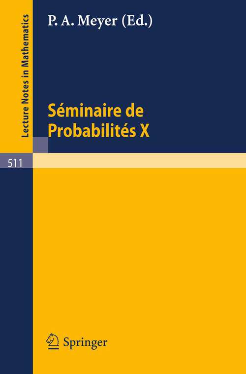 Book cover of Séminaire de Probabilités X: Université de Strasbourg (1976) (Lecture Notes in Mathematics #511)