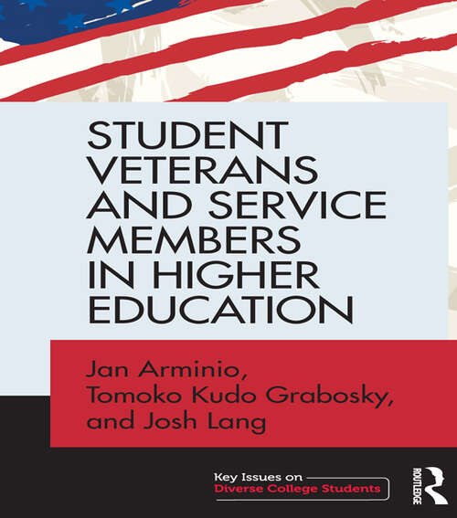 Book cover of Student Veterans and Service Members in Higher Education (Key Issues on Diverse College Students)