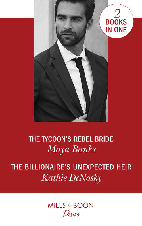 Book cover of The Tycoon's Rebel Bride / The Billionaire's Unexpected Heir (ePub First edition) (The\anetakis Tycoons Ser. #2)