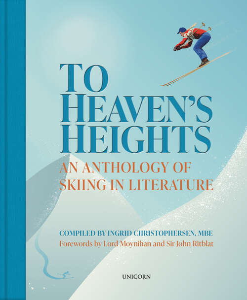 Book cover of To Heaven’s Heights: An Anthology of Skiing in Literature