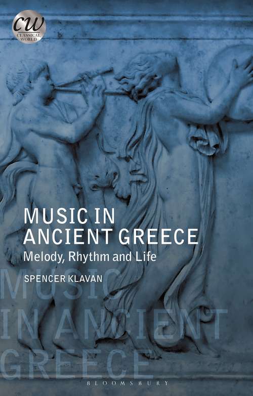 Book cover of Music in Ancient Greece: Melody, Rhythm and Life (Classical World)