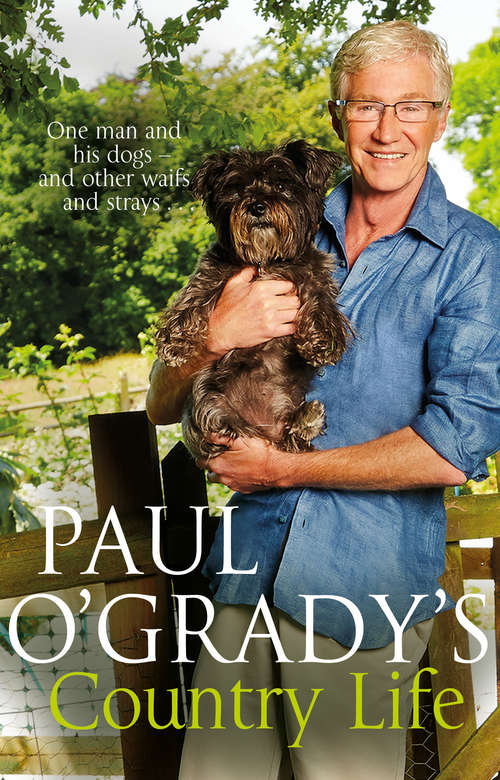 Book cover of Paul O'Grady's Country Life: Heart-warming and hilarious tales from Paul