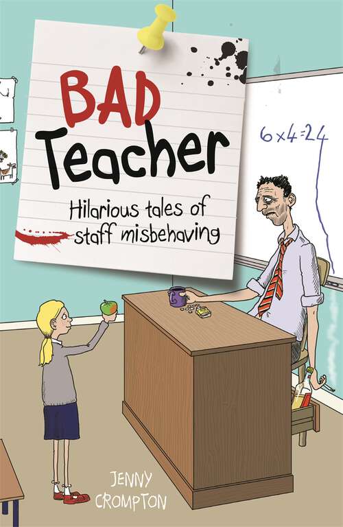 Book cover of Bad Teacher: Hilarious tales of staff misbehaving