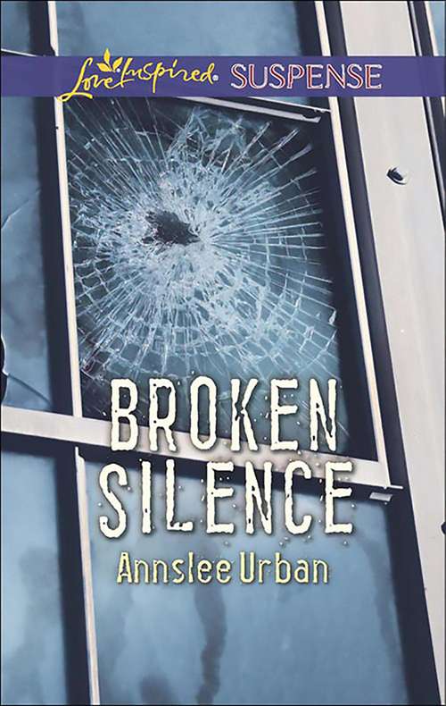 Book cover of Broken Silence: Protection Detail Hidden Agenda Broken Silence (ePub edition) (Mills And Boon Love Inspired Suspense Ser.)